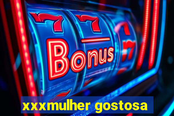 xxxmulher gostosa